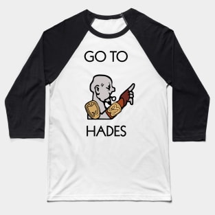 Go to Hades Baseball T-Shirt